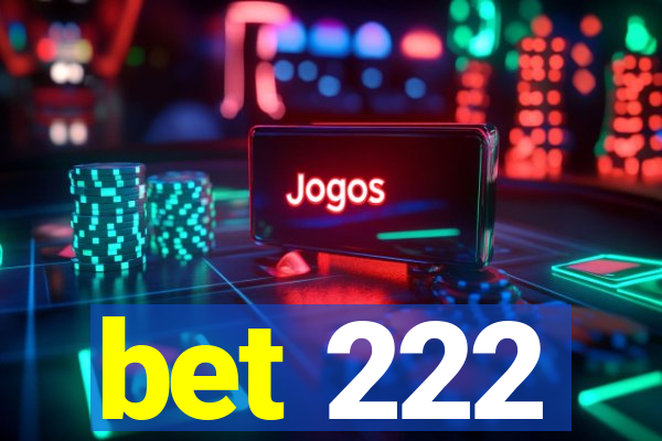 bet 222